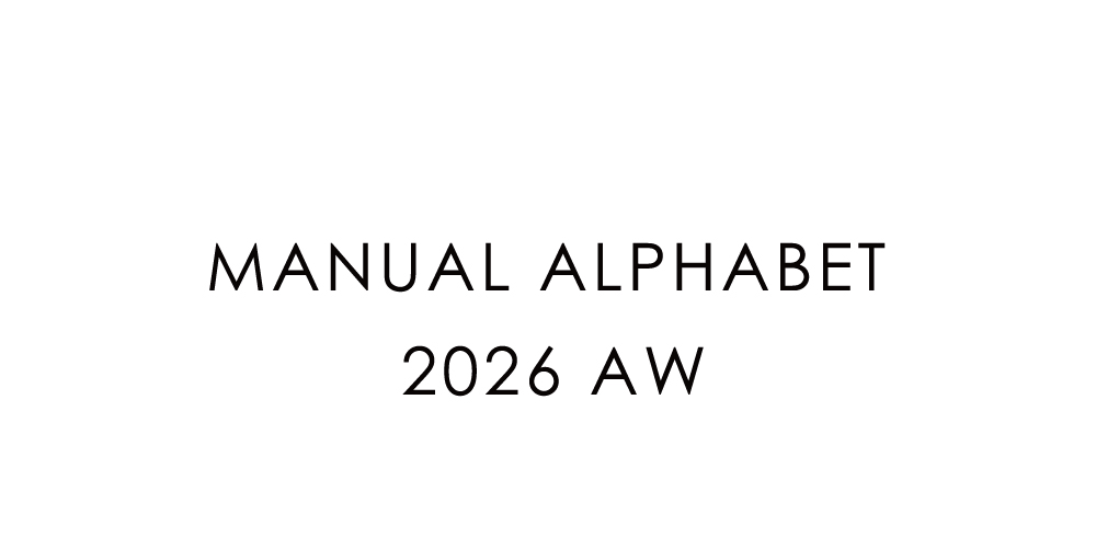 MANUAL ALPHABET 2026AW